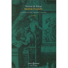 MUTLAK PEŞİNDE - HONORE DE BALZAC