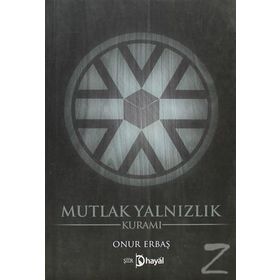 MUTLAK YALNIZLIK KURAMI - ONUR ERBAŞ