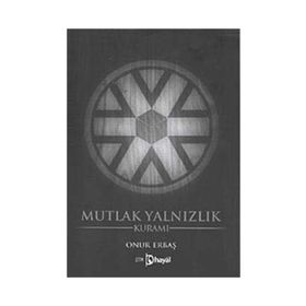 MUTLAK YALNIZLIK KURAMI - ONUR ERBAŞ