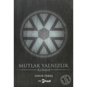MUTLAK YALNIZLIK KURAMI - ONUR ERBAŞ