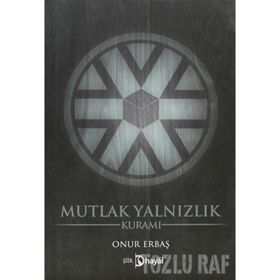 MUTLAK YALNIZLIK KURAMI - ONUR ERBAŞ