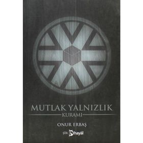 MUTLAK YALNIZLIK KURAMI - ONUR ERBAŞ