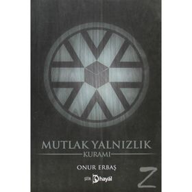 MUTLAK YALNIZLIK KURAMI - ONUR ERBAŞ