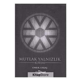 MUTLAK YALNIZLIK KURAMI - ONUR ERBAŞ