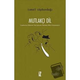 Mutlakçı Dil - İsmail Süphandağı