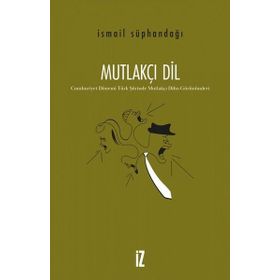 Mutlakçı Dil - İsmail Süphandağı