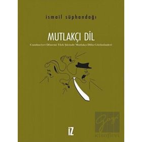 Mutlakçı Dil - İsmail Süphandağı