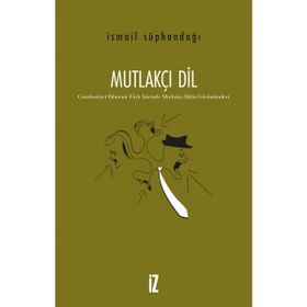 Mutlakçı Dil - İsmail Süphandağı