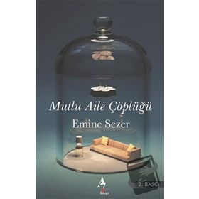 Mutlu Aile Çöplüğü - Emine Sezer
