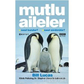 MUTLU AILELER NASIL KURULUR? NASIL SÜRDÜRÜLÜR? - BILL LUCAS;STEPHEN BRIERS