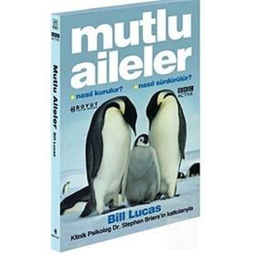 MUTLU AILELER NASIL KURULUR? NASIL SÜRDÜRÜLÜR? - BILL LUCAS;STEPHEN BRIERS