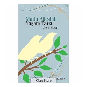 Mutlu Ailesinin Yaşam Tarzı - Mevlüt Uysal