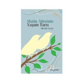 Mutlu Ailesinin Yaşam Tarzı - Mevlüt Uysal