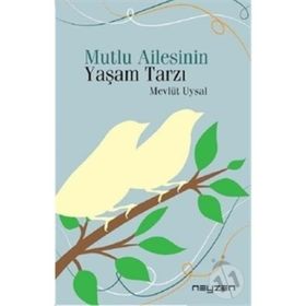 Mutlu Ailesinin Yaşam Tarzı - Mevlüt Uysal