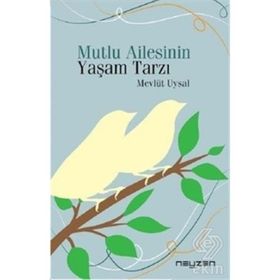 Mutlu Ailesinin Yaşam Tarzı - Mevlüt Uysal