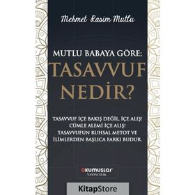 Mutlu Baba'ya Göre Tasavvuf Nedir? - Mehmet Rasim Mutlu