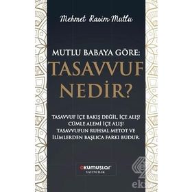Mutlu Baba'ya Göre Tasavvuf Nedir? - Mehmet Rasim Mutlu