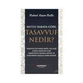 Mutlu Baba'ya Göre Tasavvuf Nedir? - Mehmet Rasim Mutlu