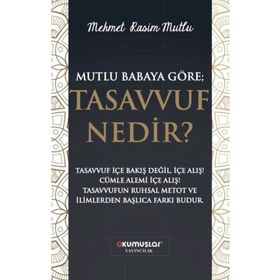 Mutlu Baba'ya Göre Tasavvuf Nedir? - Mehmet Rasim Mutlu