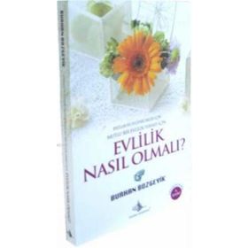 MUTLU BIR AILE HAYATI İÇİN EVLILIK NASIL OLMALI - BURHAN BOZGEYIK