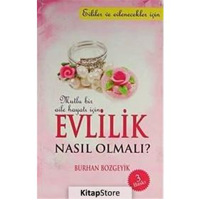 MUTLU BIR AILE HAYATI İÇİN EVLILIK NASIL OLMALI - BURHAN BOZGEYIK