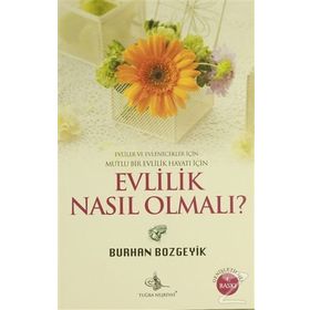 MUTLU BIR AILE HAYATI İÇİN EVLILIK NASIL OLMALI - BURHAN BOZGEYIK