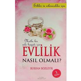 MUTLU BIR AILE HAYATI İÇİN EVLILIK NASIL OLMALI - BURHAN BOZGEYIK