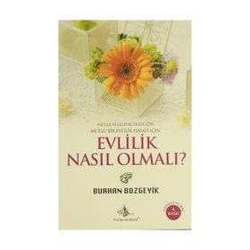 MUTLU BIR AILE HAYATI İÇİN EVLILIK NASIL OLMALI - BURHAN BOZGEYIK
