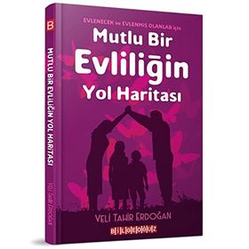 Mutlu Bir Evliliğin Yol Haritası - Veli Tahir Erdoğan