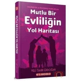 Mutlu Bir Evliliğin Yol Haritası - Veli Tahir Erdoğan