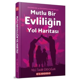 Mutlu Bir Evliliğin Yol Haritası - Veli Tahir Erdoğan