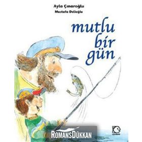 MUTLU BIR GÜN - AYLA ÇINAROĞLU
