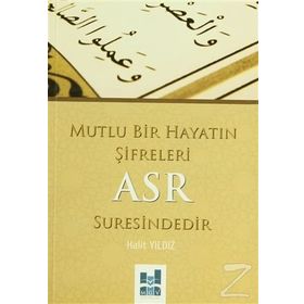 Mutlu Bir Hayatın Şifreleri Asr Suresindedir - Halit Yıldız