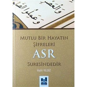 Mutlu Bir Hayatın Şifreleri Asr Suresindedir - Halit Yıldız