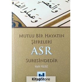Mutlu Bir Hayatın Şifreleri Asr Suresindedir - Halit Yıldız