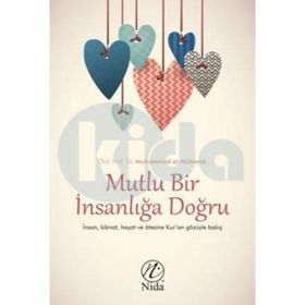 Mutlu Bir İnsanlığa Doğru - Ord. Prof. Dr. Muhammed El-Mübarek