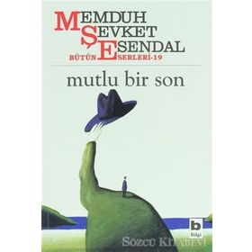 Mutlu Bir Son Hikayeler 13 - Bütün Eserleri 19 - Memduh Şevket Esendal