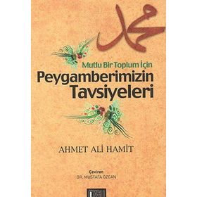 Mutlu Bir Toplum İçin Peygamberimizin Tavsiyesi - Kolektif
