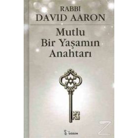 Mutlu Bir Yaşamın Anahtarı - Rabbi David Aaron