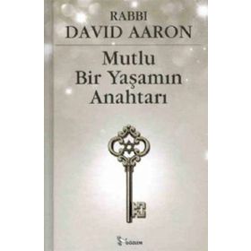 Mutlu Bir Yaşamın Anahtarı - Rabbi David Aaron