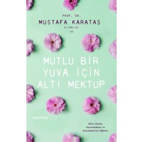 Mutlu Bir Yuva İçin Altı Mektup - Mustafa Karataş