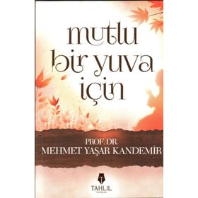 Mutlu Bir Yuva İçin - M. Yaşar Kandemir