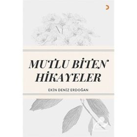 Mutlu Biten Hikayeler - Ekin Deniz Erdoğan