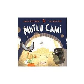 Mutlu Cami - Süreyya Ülker Aydın - Gülce Kitap