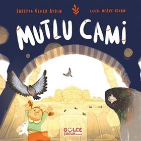 Mutlu Cami - Süreyya Ülker Aydın - Gülce Kitap