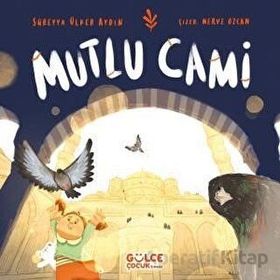 Mutlu Cami - Süreyya Ülker Aydın - Gülce Kitap