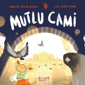 Mutlu Cami - Süreyya Ülker Aydın - Gülce Kitap