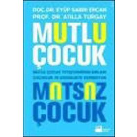 MUTLU ÇOCUK MUTSUZ ÇOCUK MUTLU ÇOCUK YETİŞTİRMENİN SIRLARI ÇOCUKLUKTA VER ERGENLIKTE DEPRESYON - EYÜP SABRI ERCAN