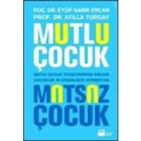 MUTLU ÇOCUK MUTSUZ ÇOCUK MUTLU ÇOCUK YETİŞTİRMENİN SIRLARI ÇOCUKLUKTA VER ERGENLIKTE DEPRESYON - EYÜP SABRI ERCAN