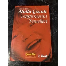 MUTLU ÇOCUK YETİŞTİRMENİN TEMELLERİ